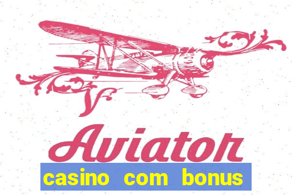 casino com bonus de registo