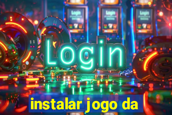 instalar jogo da