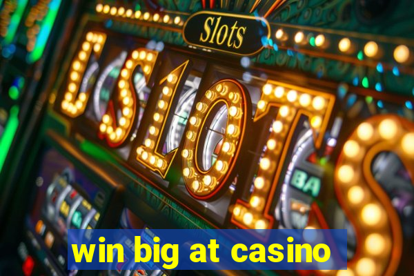 win big at casino