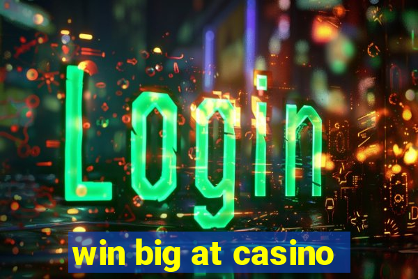 win big at casino