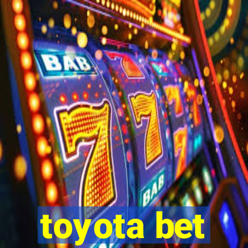 toyota bet