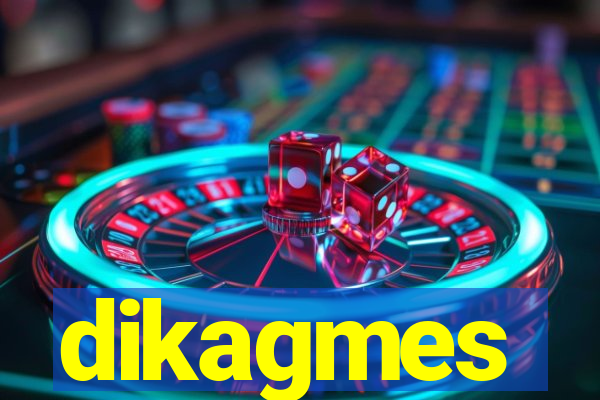 dikagmes