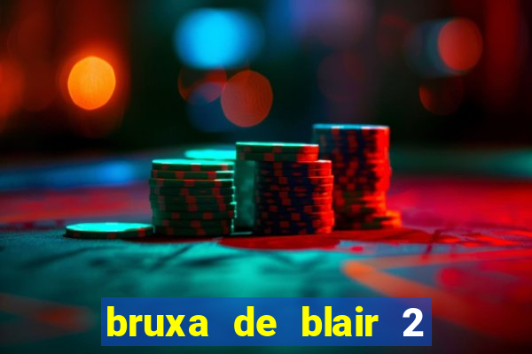 bruxa de blair 2 filme completo dublado