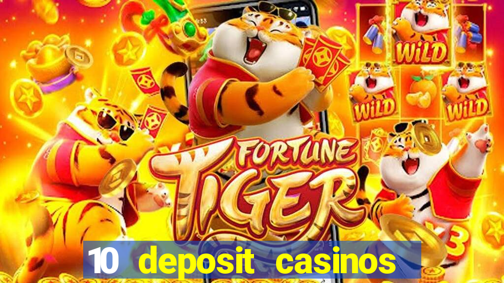 10 deposit casinos free spins