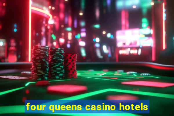 four queens casino hotels