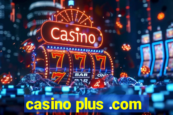 casino plus .com