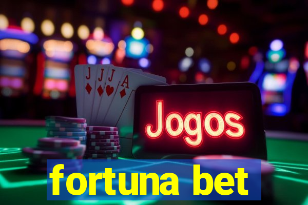 fortuna bet