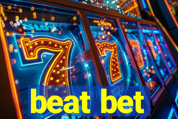 beat bet