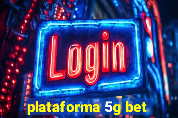 plataforma 5g bet