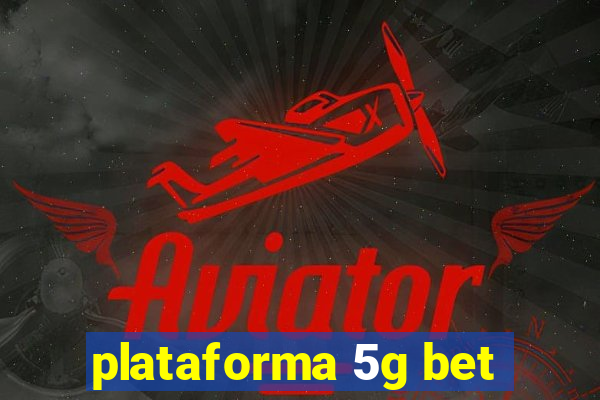 plataforma 5g bet