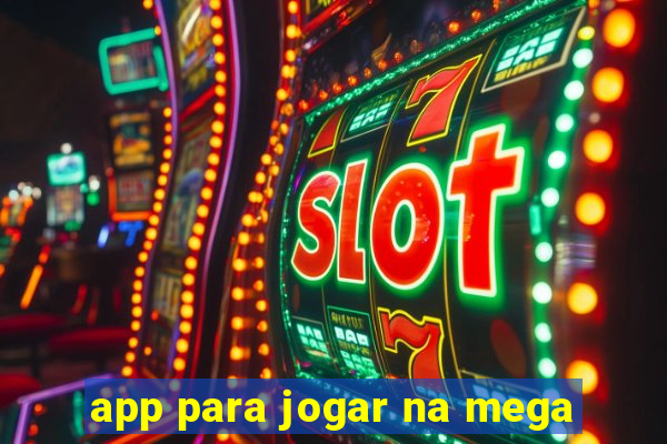 app para jogar na mega