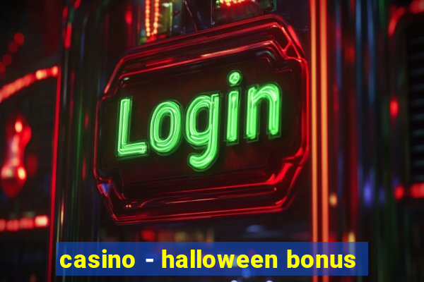 casino - halloween bonus