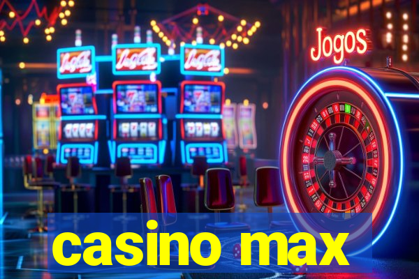 casino max