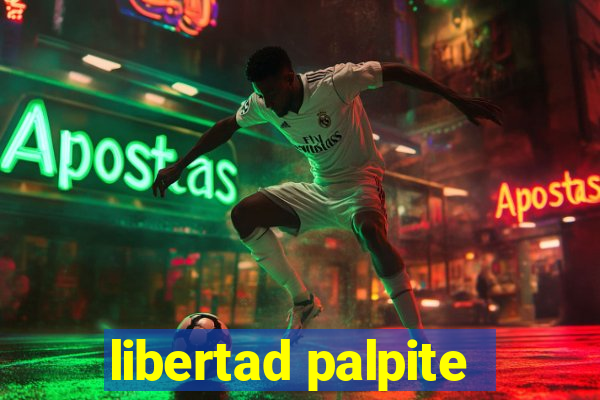 libertad palpite