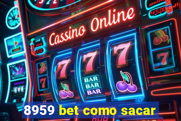 8959 bet como sacar