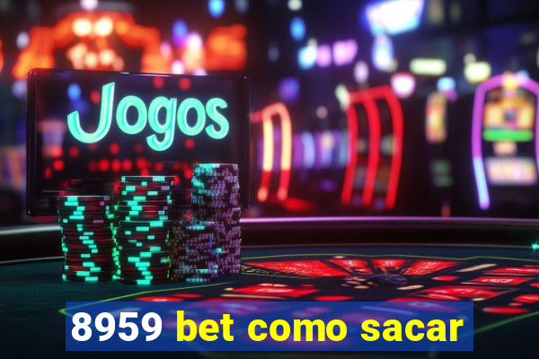 8959 bet como sacar