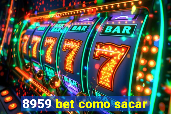 8959 bet como sacar