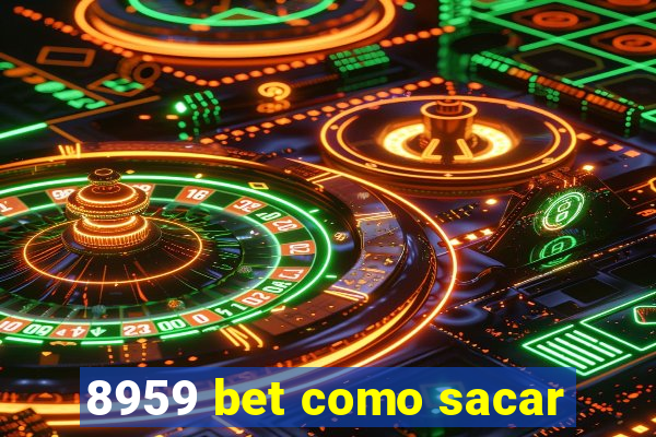 8959 bet como sacar