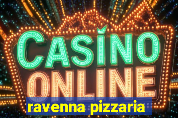 ravenna pizzaria