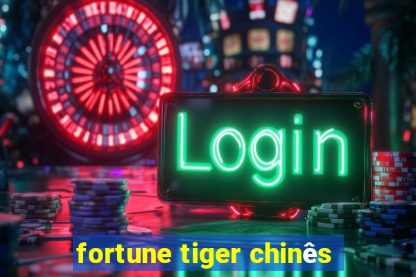 fortune tiger chinês