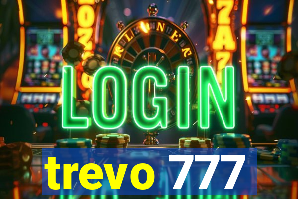 trevo 777