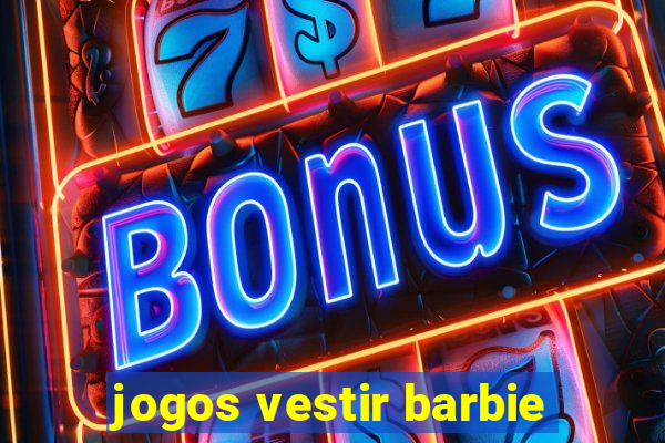 jogos vestir barbie