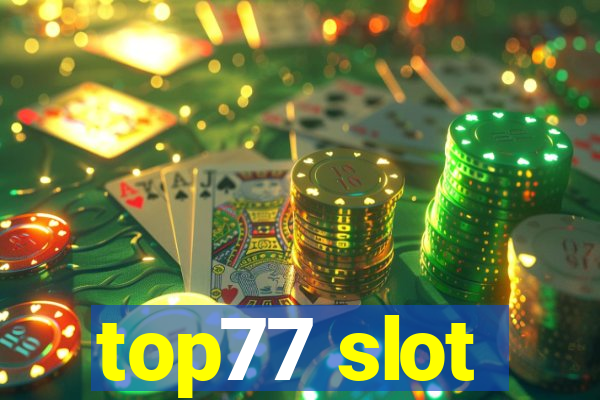 top77 slot