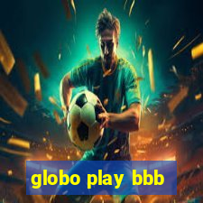 globo play bbb