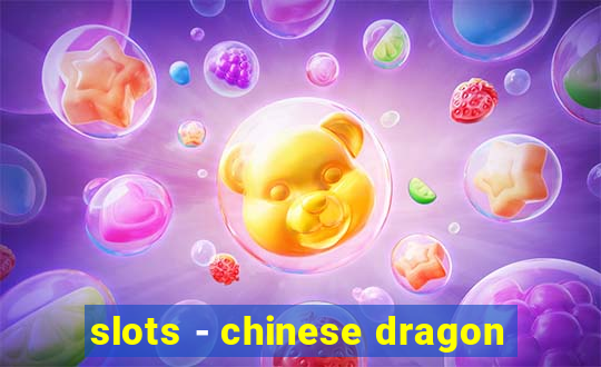 slots - chinese dragon