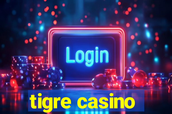 tigre casino