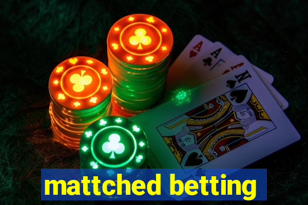 mattched betting