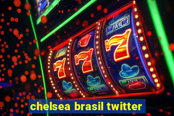 chelsea brasil twitter