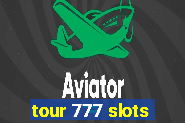 tour 777 slots