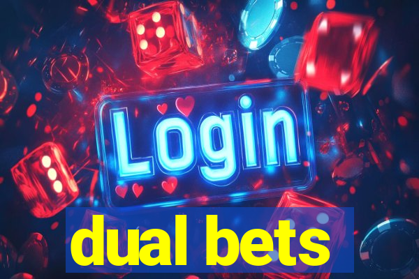 dual bets