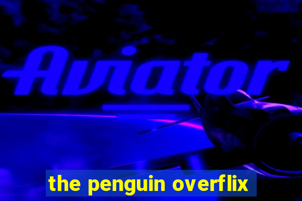 the penguin overflix