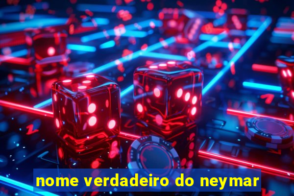 nome verdadeiro do neymar