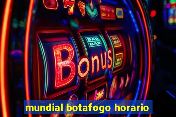 mundial botafogo horario