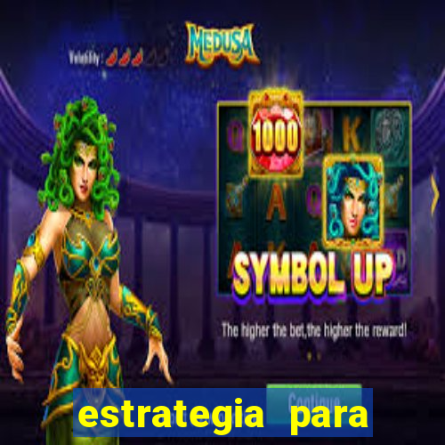 estrategia para jogar na blaze