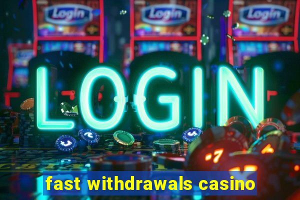 fast withdrawals casino