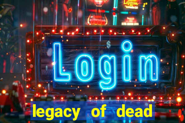 legacy of dead slot analizi