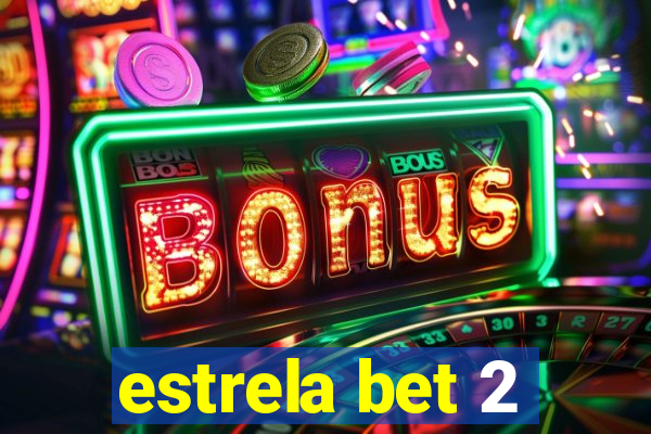 estrela bet 2