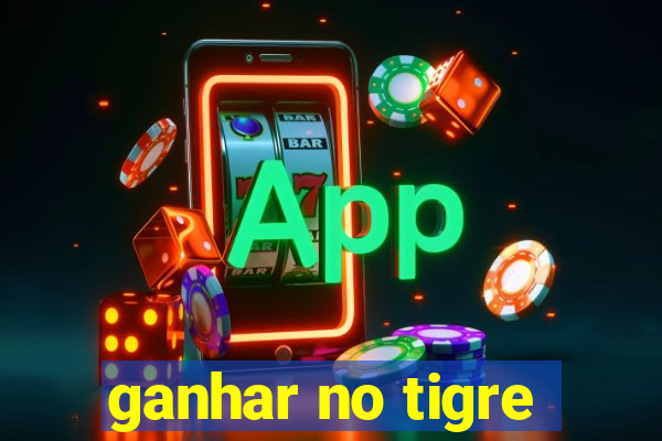 ganhar no tigre