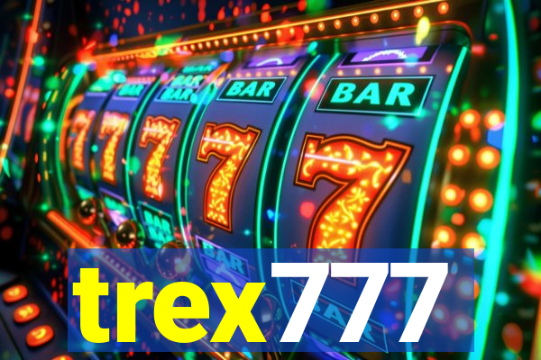 trex777