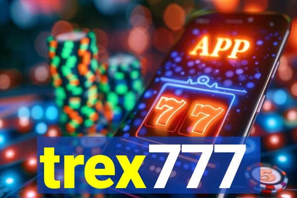 trex777