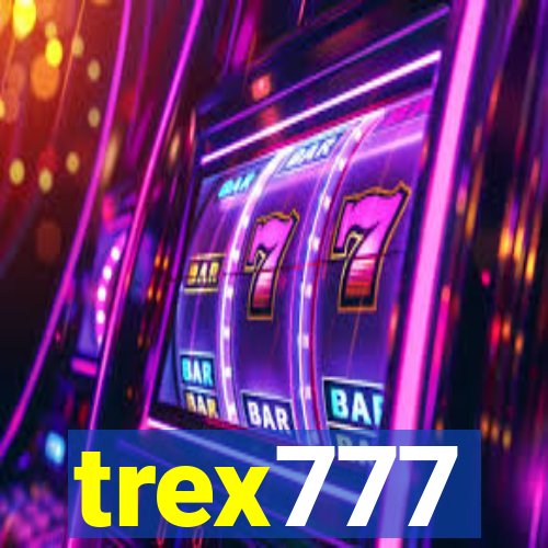 trex777