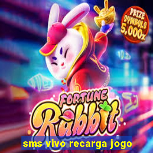 sms vivo recarga jogo