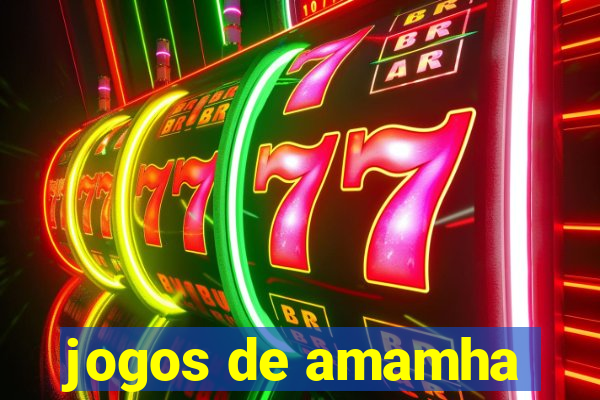 jogos de amamha