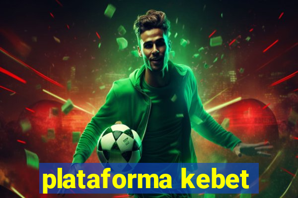 plataforma kebet