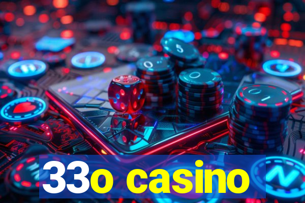 33o casino