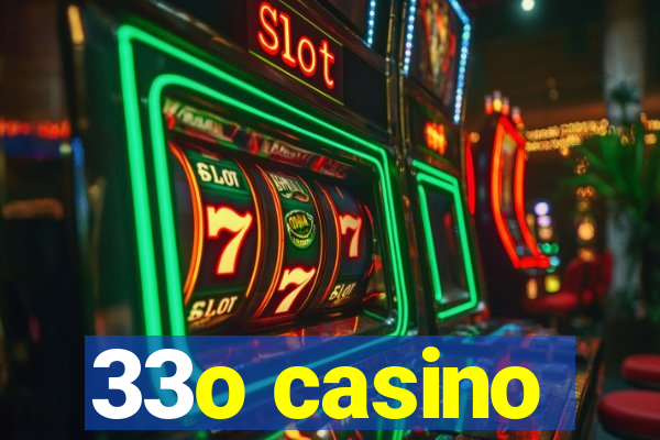 33o casino